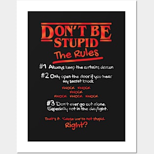 Don't Be Stupid Rules Posters and Art